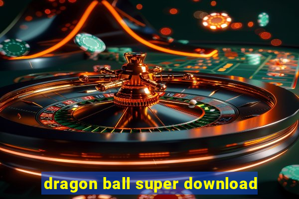 dragon ball super download